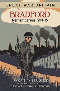 Produktbild: Great War Britain Bradford: Remembering 1914-18
