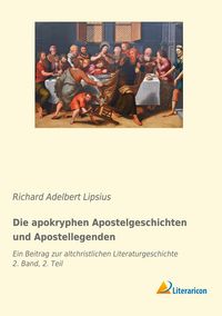 Produktbild: Die apokryphen Apostelgeschichten und Apostellegenden