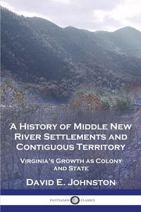 Produktbild: A History of Middle New River Settlements and Contiguous Territory