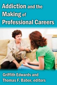 Produktbild: Edwards, G: Addiction and the Making of Professional Careers