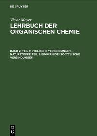 Produktbild: Cyclische Verbindungen. &ndash; Naturstoffe, Teil 1: Einkernige isocyclische Verbindungen