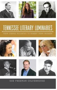 Bild vom Artikel Tennessee Literary Luminaries: From Cormac McCarthy to Robert Penn Warren vom Autor Sue Freeman Culverhouse