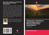 Produktbild: Altera&ccedil;&otilde;es Clim&aacute;ticas, Justifica&ccedil;&atilde;o &Eacute;tica e Desenvolvimento Sustent&aacute;vel