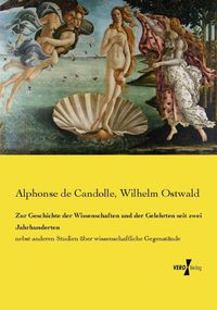 Produktbild: Zur Geschichte der Wissenschaften und der Gelehrten seit zwei Jahrhunderten