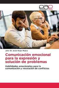 Produktbild: Comunicaci&oacute;n emocional para la expresi&oacute;n y soluci&oacute;n de problemas