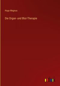 Produktbild: Die Organ- und Blut-Therapie