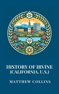 Produktbild: History of Irvine (California, U.S.)