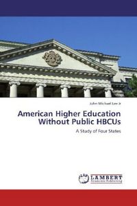 Produktbild: Lee Jr, J: American Higher Education Without Public HBCUs
