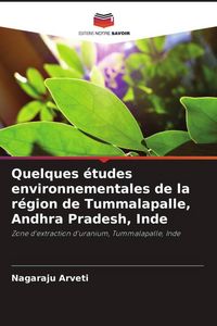 Produktbild: Quelques &eacute;tudes environnementales de la r&eacute;gion de Tummalapalle, Andhra Pradesh, Inde