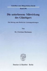 Bild vom Artikel Die unterlassene Mitwirkung des Gläubigers. vom Autor Christian Hartmann