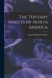 Produktbild: The Tertiary Insects Of North America