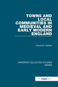Produktbild: Towns and Local Communities in Medieval and Early Modern England