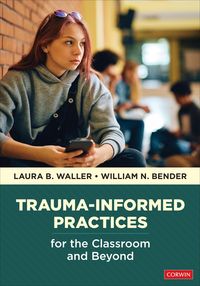 Produktbild: Waller, L: Trauma-Informed Practices for the Classroom and B