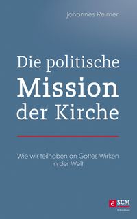 Produktbild: Die politische Mission der Kirche