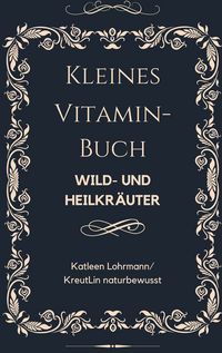 Produktbild: Kleines Vitaminbuch "Wild- und Heilkr&auml;uter"