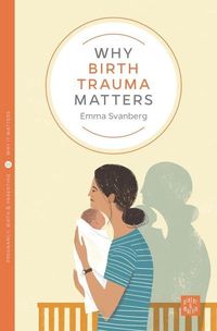 Produktbild: Why Birth Trauma Matters