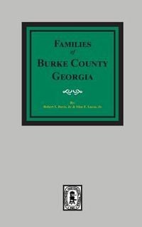 Produktbild: The Families of Burke County, Georgia 1755-1855
