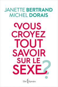 Produktbild: Vous croyez tout savoir sur le sexe ?