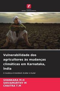 Produktbild: Vulnerabilidade dos agricultores &agrave;s mudan&ccedil;as clim&aacute;ticas em Karnataka, &Iacute;ndia