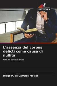 Produktbild: L'assenza del corpus delicti come causa di nullit&agrave;