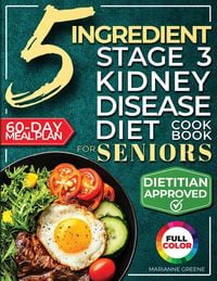 Produktbild: The 5 Ingredient Stage 3 Kidney Disease Diet Cookbook for Seniors