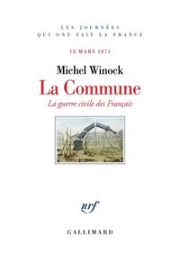 Produktbild: La Commune, 18 mars 1871 : la guerre civile des Fran&ccedil;ais