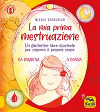 Produktbild: La mia prima mestruazione. Un fantastico libro illustrato per scoprire il proprio corpo