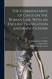 Produktbild: The Commentaries of Gaius on the Roman law, With an English Translation and Annotations