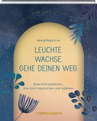 Produktbild: Leuchte. Wachse. Gehe deinen Weg.