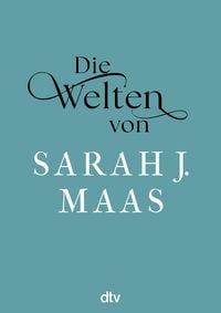 Produktbild: Die Welten von Sarah J. Maas