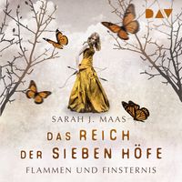 Flammen und Finsternis / Das Reich der sieben Höfe Bd.2 Sarah J. Maas