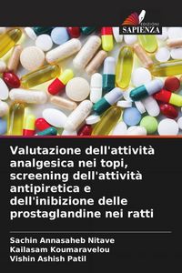 Produktbild: Valutazione dell'attivit&agrave; analgesica nei topi, screening dell'attivit&agrave; antipiretica e dell'inibizione delle prostaglandine nei ratti