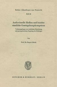 Produktbild: Audiovisuelle Medien und bundesstaatliche Gesetzgebungskompetenz.