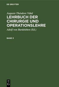 Produktbild: Auguste Th&eacute;odore Vidal: Lehrbuch der Chirurgie und Operationslehre. Band 3