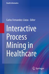 Produktbild: Interactive Process Mining in Healthcare