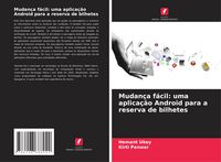 Produktbild: Mudan&ccedil;a f&aacute;cil: uma aplica&ccedil;&atilde;o Android para a reserva de bilhetes
