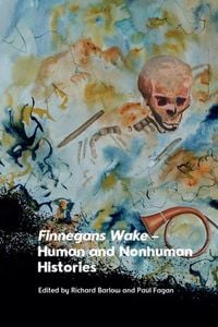 Produktbild: Finnegans Wake - Human and Nonhuman Histories