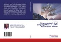 Produktbild: A Discourse Analysis of Language Choice in MTN&reg; and etisalat&reg; Adverts