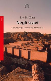 Produktbild: Negli scavi. L'archeologia raccontata da chi la fa