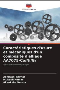 Produktbild: Caract&eacute;ristiques d'usure et m&eacute;caniques d'un composite d'alliage AA7075-Co/Ni/Gr