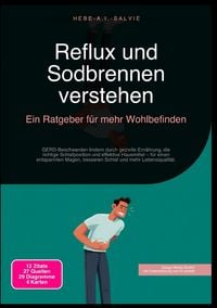 Produktbild: Reflux und Sodbrennen verstehen: Ein Ratgeber f&uuml;r mehr Wohlbefinden