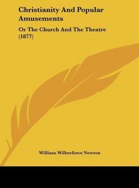 Produktbild: Newton, W: Christianity And Popular Amusements