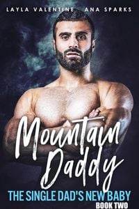 Produktbild: Mountain Daddy: The Single Dad's New Baby (Book Two)