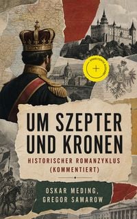Produktbild: Um Szepter und Kronen - Historischer Romanzyklus (Kommentiert)