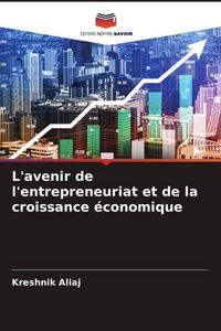 Produktbild: L'avenir de l'entrepreneuriat et de la croissance &eacute;conomique