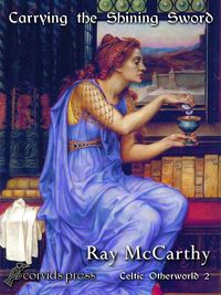 Produktbild: Carrying the Shining Sword (Celtic Otherworld, #2)