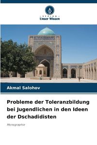 Produktbild: Probleme der Toleranzbildung bei Jugendlichen in den Ideen der Dschadidisten