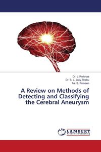 Produktbild: A Review on Methods of Detecting and Classifying the Cerebral Aneurysm