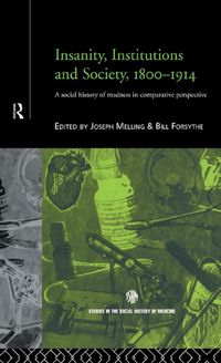 Produktbild: Insanity, Institutions and Society, 1800-1914