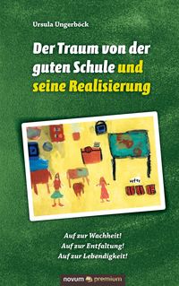 Bild vom Artikel Der Traum von der guten Schule und seine Realisierung vom Autor Ursula Ungerböck